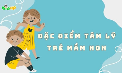 ĐẶC ĐIỂM TÂM LÝ TRẺ MẦM NON